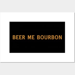 Beer Me Bourbon Posters and Art